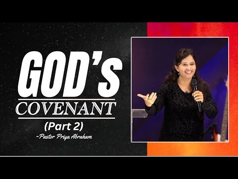 GOD’s Covenant (Full Msg) - Part 2 | Pastor Priya Abraham