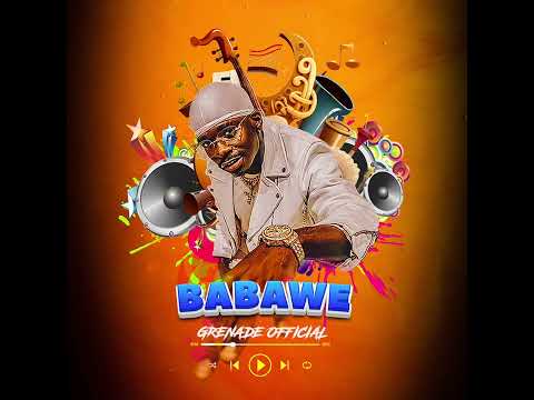 BABAWE - Grenade Official (Audio )