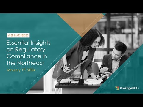 PrestigePEO Webinar Series: Essential Insights on Regulatory Compliance in the Northeast