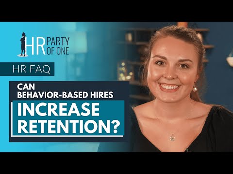 What Are Behavior-Based Hires and How Can They Increase Retention