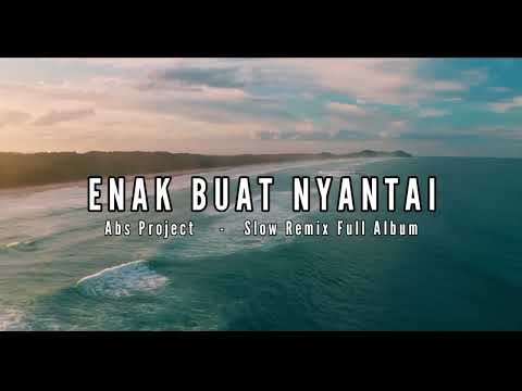 Enak buat nyantai - Abs project - Dj slow remix full album