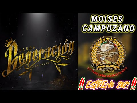 Moisés Campuzano / Banda Generación Con Talento / ¡¡¡Estreno 2021!!!