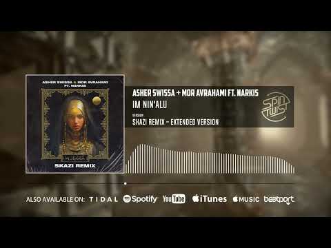 Asher Swissa, Mor Avrahami feat Narkis - Im Nin'Alu (Skazi Remix  Extended Mix - Official Audio)