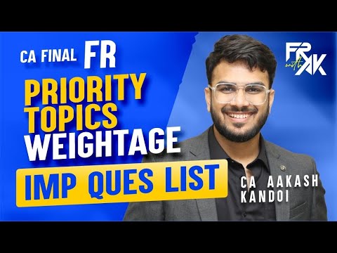 FR Priority Topics, Weightage, Imp LDR Ques List | CA Aakash Kandoi