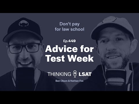 Advice for Test Week | Thinking LSAT, Ep. 449