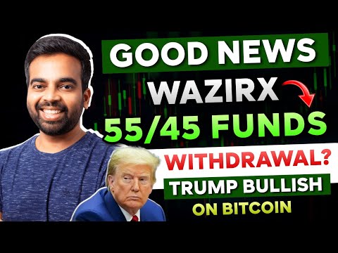 🛑 Good News : WazirX 55% Funds Withdrawal? - Big Update | Trump Bullish on Bitcoin & Crypto