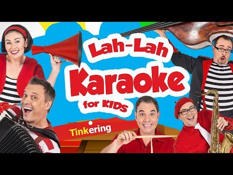 Karaoke Kid's Songs | Tinkering | Lah-Lah