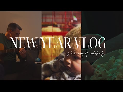 NEW YEAR VLOG | week in my life with family