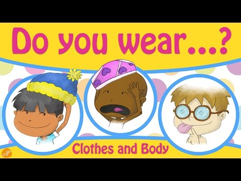 Clothes and Body Parts Chant for Kids - Do You Wear ~? - Pattern Practice by ELF Learning