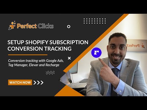 Shopify Conversion Tracking - Google Ads, Tag Manager, Elevar and Recharge Recurring Subscriptions