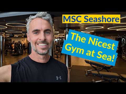 MSC Seashore Gym & Fitness Center Tour | MSC Cruises