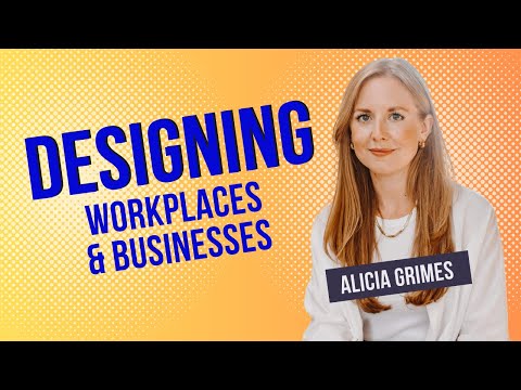 Designing Workplaces & Companies w/ Alicia Grimes #designthinking #podcast #servicedesign #uxdesign