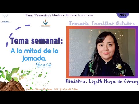 Temario Familiar: A la mitad de la jornada. Hna. Lizeth Maya de Gómez