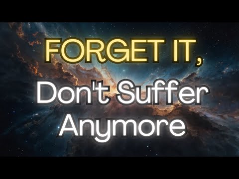 🔥 FORGET IT, Don't Suffer Anymore {Angel Messages}❤️