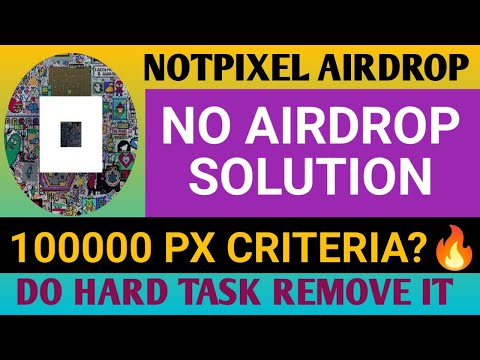 Not Pixel Airdrop -  No Airdrop - Solution | Notpixel Airdrop 100,000 PX Criteria | Not Pixel Update