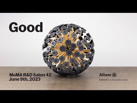 Good | MoMA R&D Salon 42 | MoMA LIVE