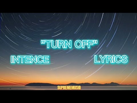 Intence - Turn Off (Official Lyrics)