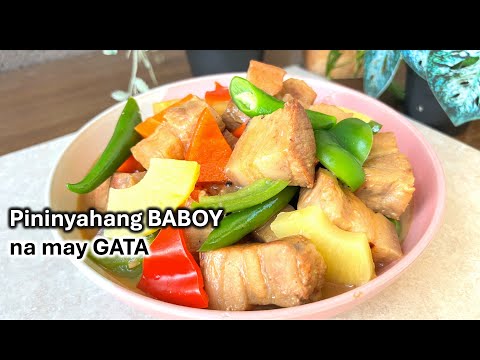 Paano magluto ng masarap na Pininyahang Baboy with Gata | Filipino Classic Recipe