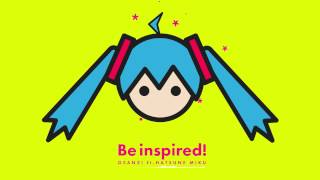 Be Inspired! / Osanzi feat.初音ミク