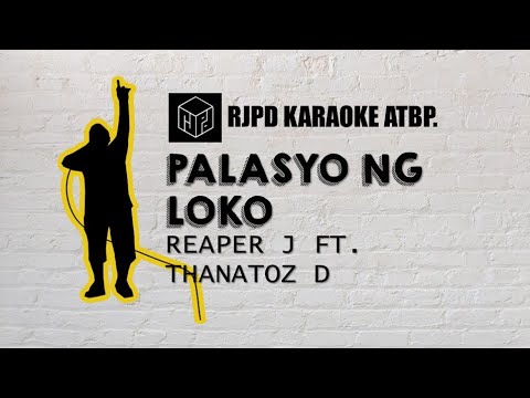 Palasyo ng Loko - Reaper J ft. Thanatoz D (Karaoke)