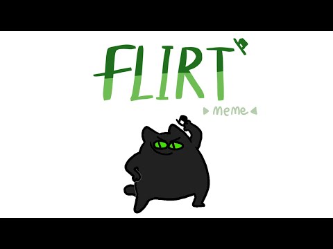 flirt meme || flipaclip || 🥳