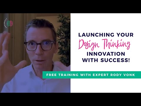 Launching your innovation with success - Learn Design Thinking with Rody Vonk