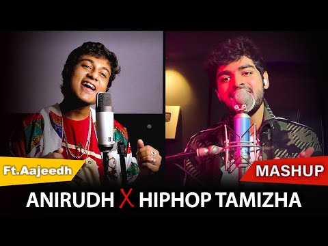 Anirudh X Hiphop Tamizha Mashup | Joshua Aaron ft. Aajeedh Khalique