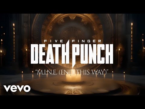 Five Finger Death Punch - M.I.N.E. (End This Way) - Official Lyric Video