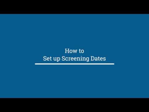 How to Set up Screening Dates