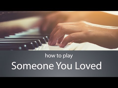 How to Play Someone You Loved on piano by Lewis Capaldi