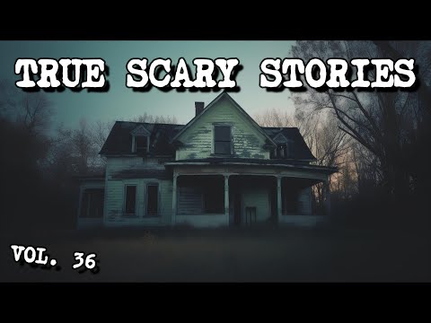 11 TRUE SCARY STORIES [Compilation Vol. 36]