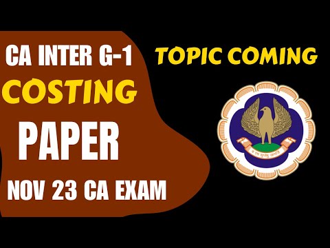 |ICAI Costing Paper CA Inter G-1 Nov 23 Exam Toping Coming| Foundation For Costing Paper Pattern|