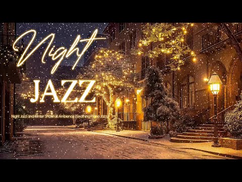 Jazz Night  and Winter Snowfall Ambience | Soothing Piano Jazz Instrumental for Relax, Sleep & Focus