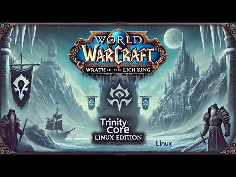 How to Create Your Own Linux Based 3.3.5 WoW WotLK TrinityCore Server [2024]