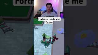 Fortnite Made Me Drake