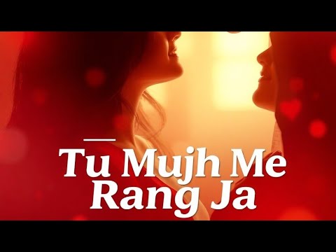 Tu Mujh Me Rang Ja | Lyrical video | Hindi Romantic song #hindisong #love