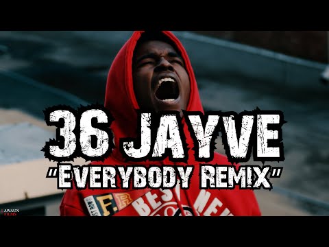 36 Jayve - Everybody Remix shot by @LawaunFilms