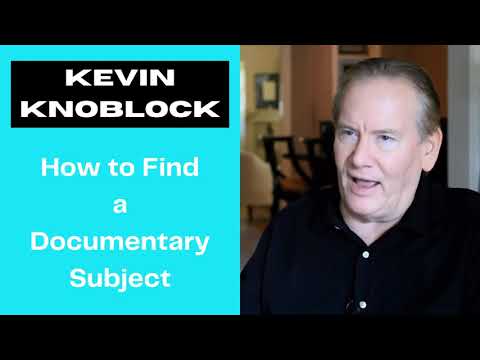 Filmmaking Secrets from Kevin Knoblock: Finding the Right  Documentary Topic | Director's Advice