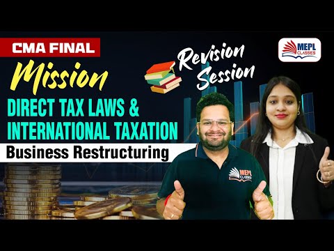 CMA FINAL | MISSION Direct Tax Laws & IT  - Business Restructuring | MEPL Classes