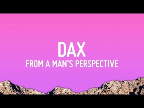 Dax - From A Man’s Perspective (Lyrics)