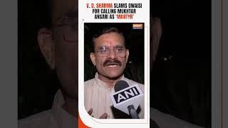 V.D. Sharma slams Owaisi for calling Mukhtar Ansari as martyr: He is challenging security of nation