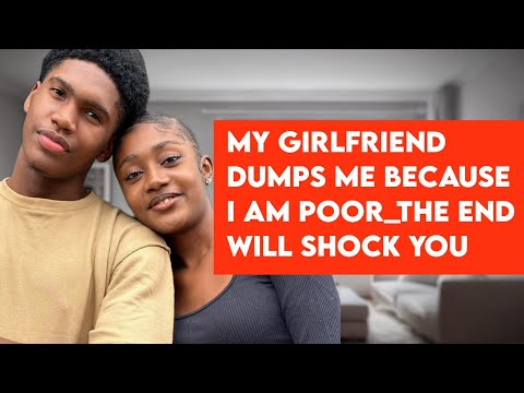 My Girlfriend Brutally Dumps Me Because I am Poor, But She Would Later Regret It