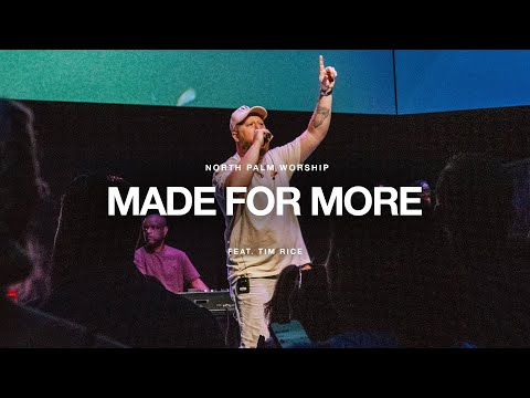 Made For More By Josh Baldwin (Tim Rice) | North Palm Worship