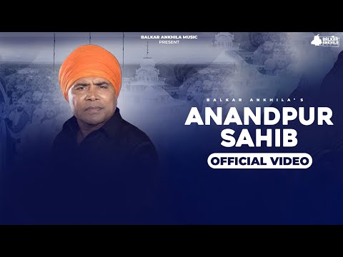 Anandpur Sahib  (Visual Video) Balkar Ankhila | Punjabi Devotional Song 2024