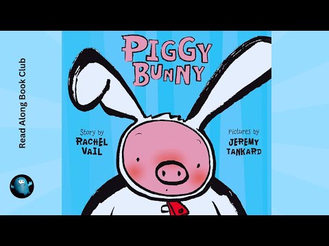 Read Along to PIGGY BUNNY 🐷 Audiobook for Kids by Rachel Vail