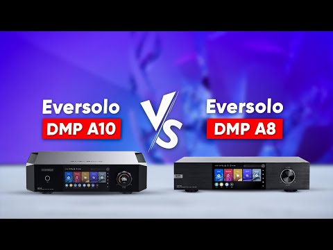 Eversolo DMP A10 vs DMP A8 - Which One to Buy?