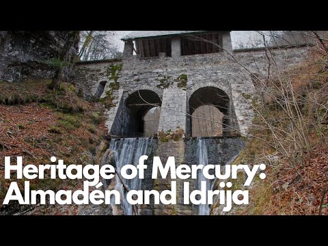 Exploring the Heritage of Mercury: Almadén and Idrija