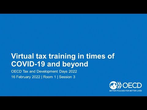 OECD Tax and Development Days 2022 (Day 1 Room 1 Session 3): Virtual tax training