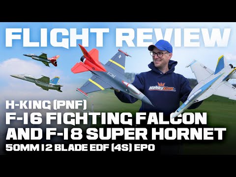 H-King (PNF) F-16 Fighting Falcon and F-18 Super Hornet 50mm 12 Blade EDF (4S) EPO - Flight Review