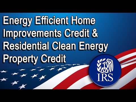 Energy Efficient Home Improvements Credit & Residential Clean Energy Property Credit